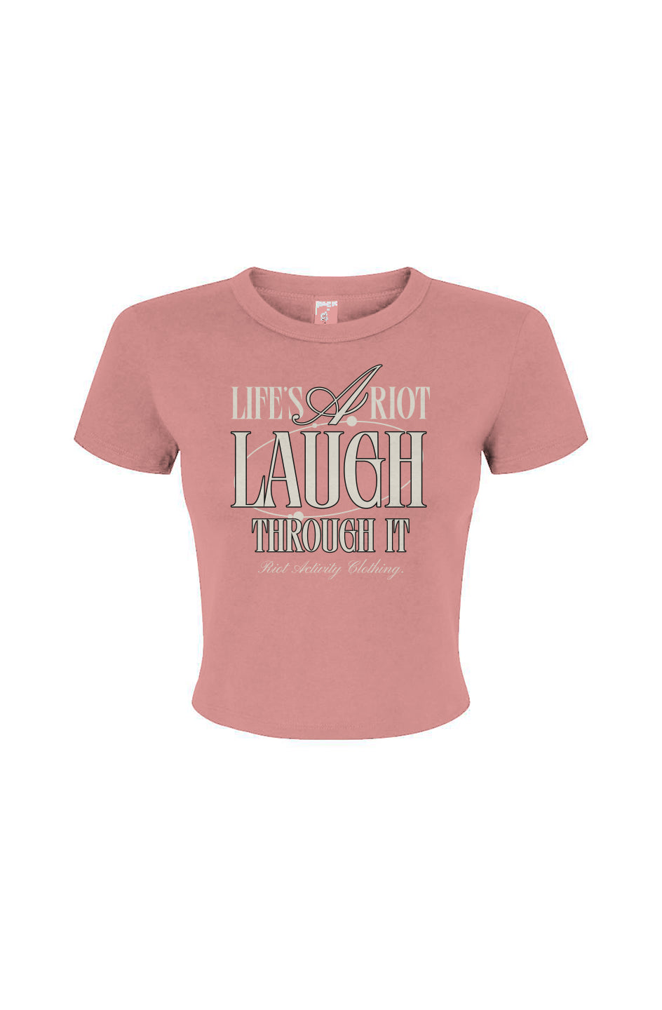 Life's A Riot Laugh Through It Tee