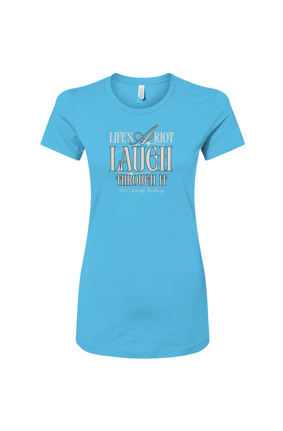Life's A Riot Women's Slim Fit Tee